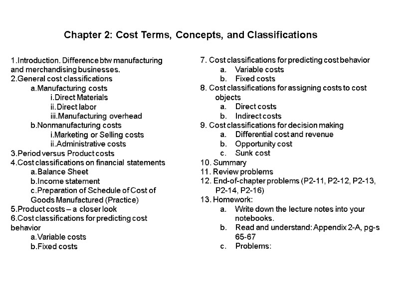 Chapter 2: Cost Terms, Concepts, and Classifications  Introduction. Difference btw manufacturing and merchandising